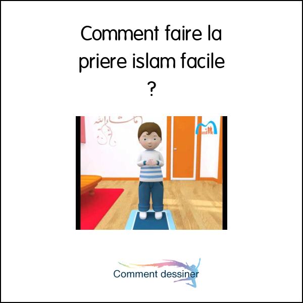 Comment faire la priere islam facile